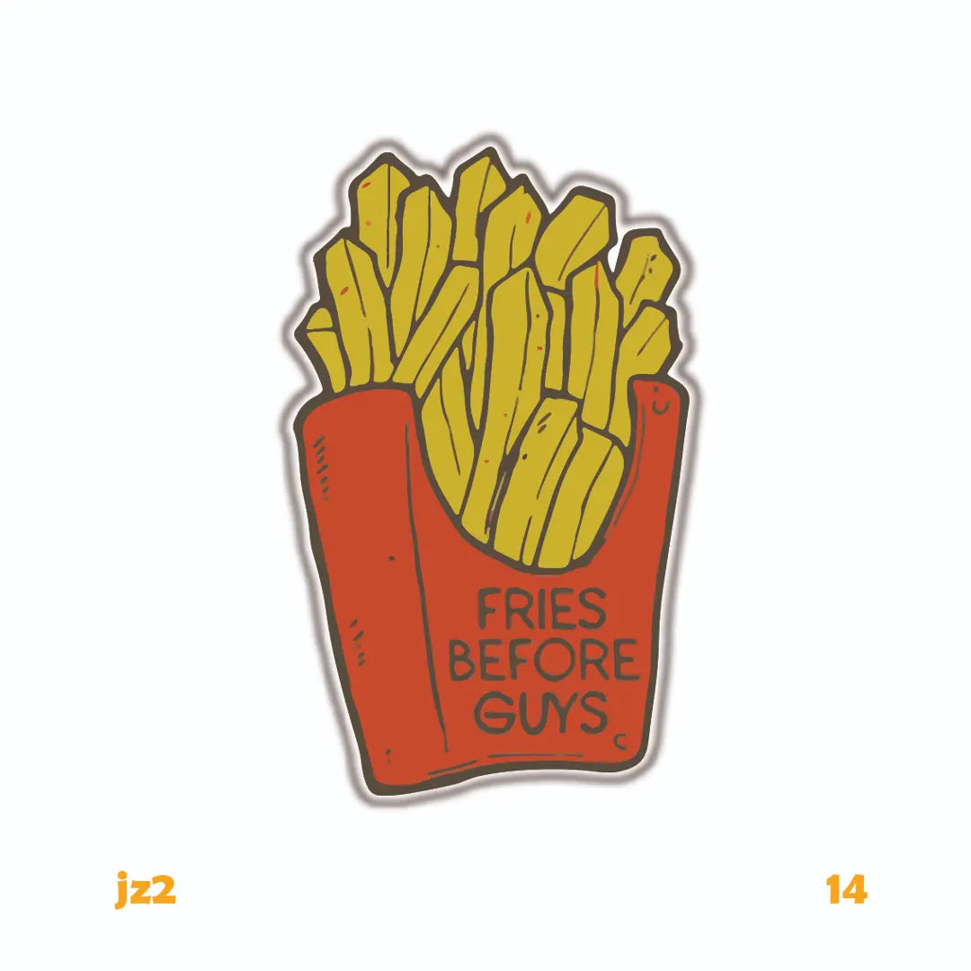 FRIES BEFORE GUYS