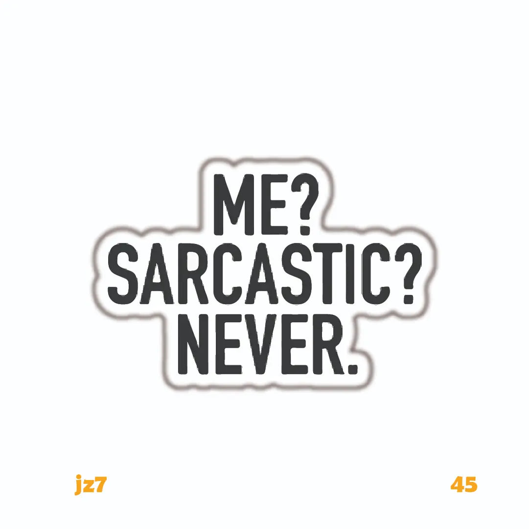 ME? STICKER? NEVER.