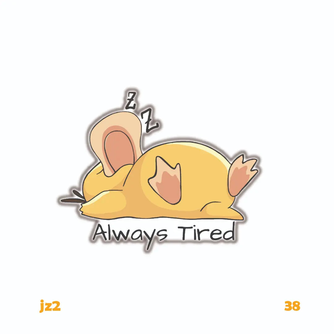 ALWAYS TIRED [1]