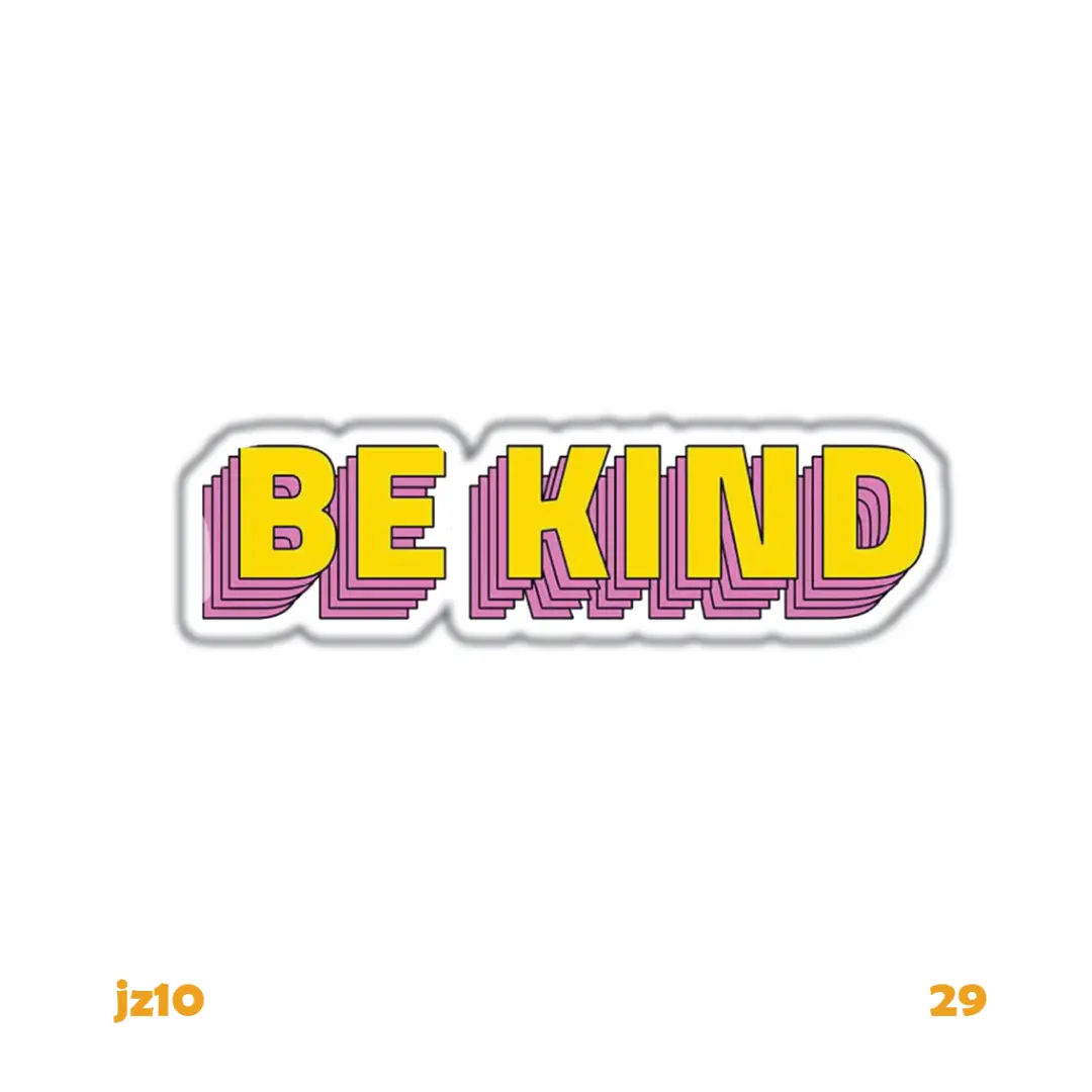 BE KIND [2]