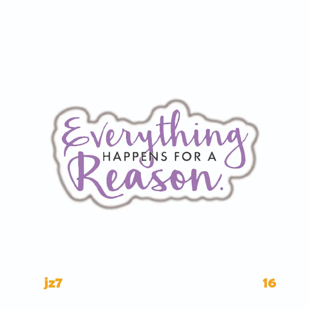 EVERYTHING HAPPENS FOR A REASON [2]