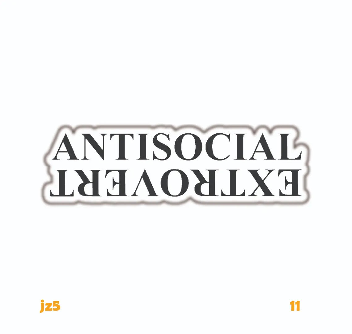 EXTROVERT ANTISOCIAL