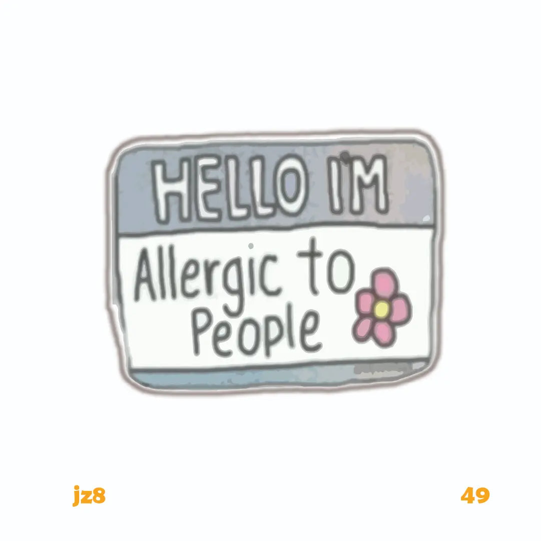 HELLO, I'M ALLERGIC TO PEOPLE