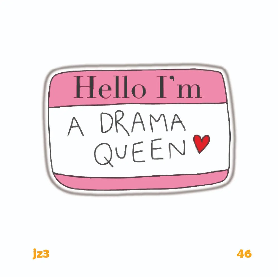 I'M A DRAMA QUEEN