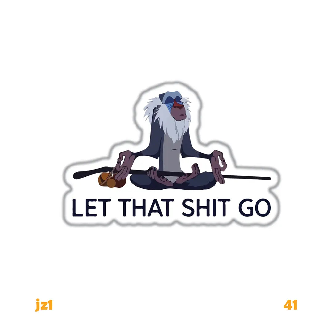 LET THAT SHIT GO [2]