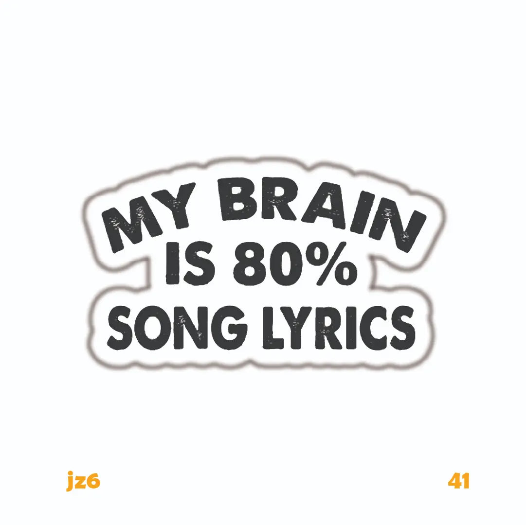 MY BRAIN IS 80% SONG LYRICS