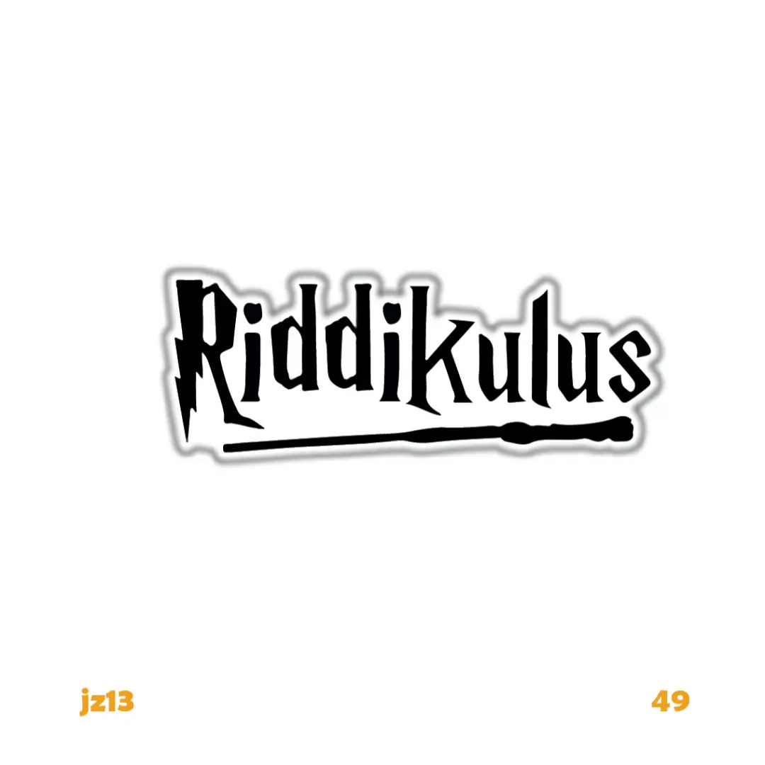 RIDDIKULUS