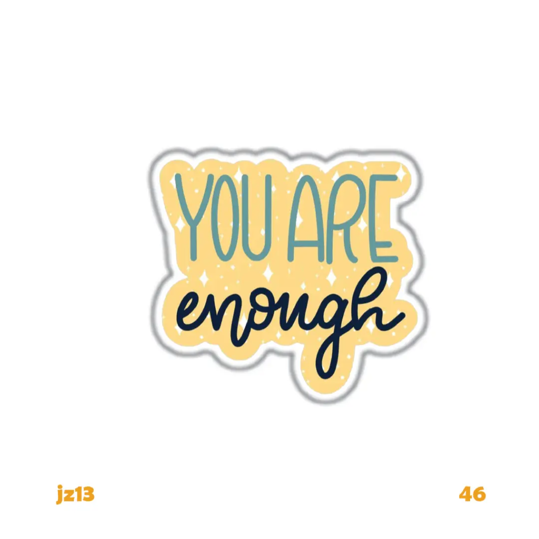 YOU ARE ENOUGH